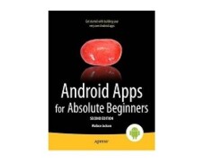 Android Apps For Absolute Beginners, Wallace Jackson Android Apps For Absolute Beginners, Wallace Jackson