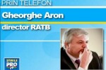 Gherghe Aron, director RATB, despre situatia din Bucuresti