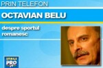 La Multi Ani Octavian Belu - despre starea sportului romanesc