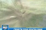 Crime in serie pentru bani! Ii ingropau de vii sau ii inecau in Dunare!
