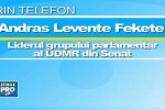 Telefon cu Andras Levente Fekete, liderul grupului parlamentar al UDMR din Senat