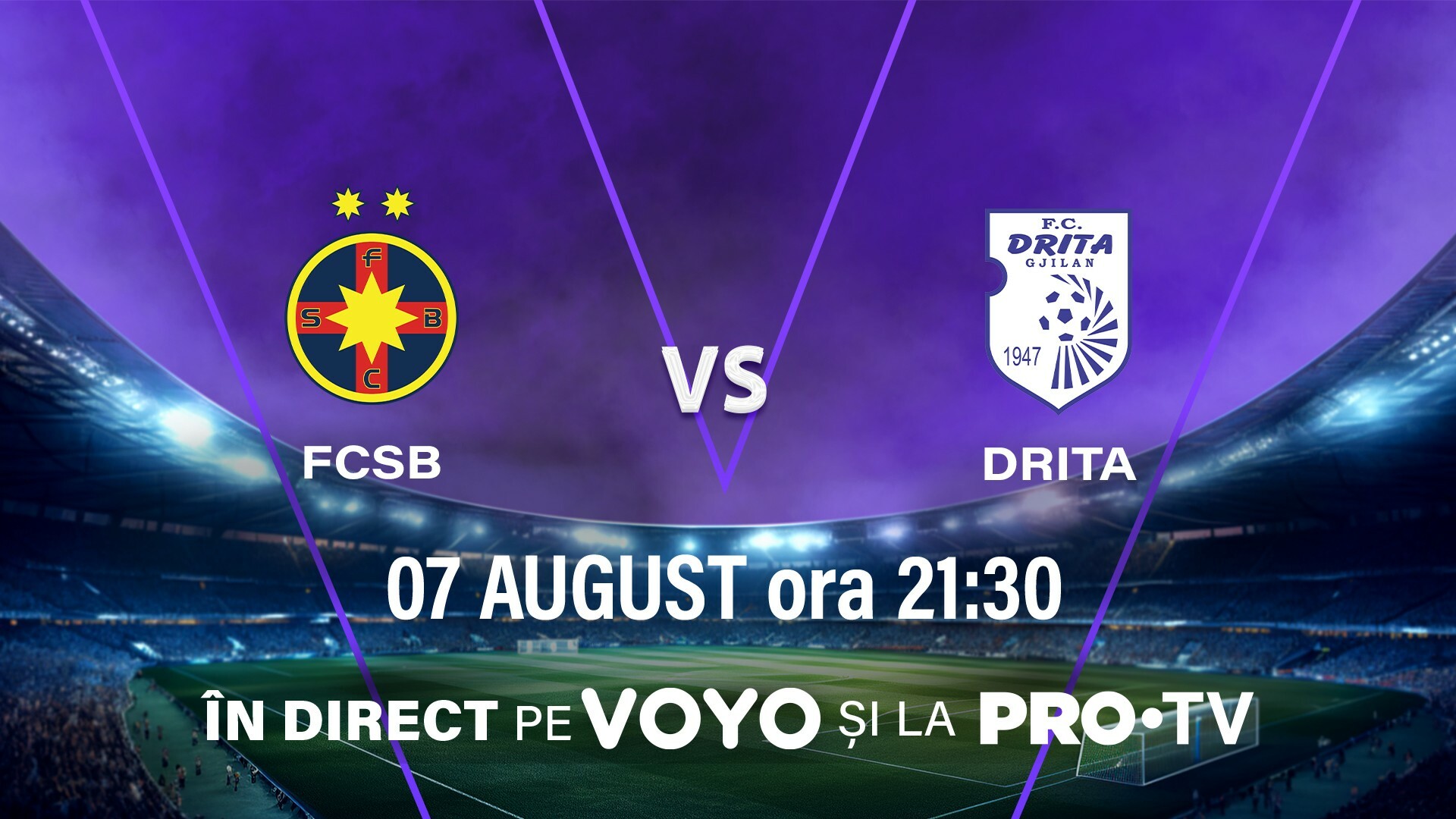 FCSB - Drita, ProTV și VOYO - Exclusiv