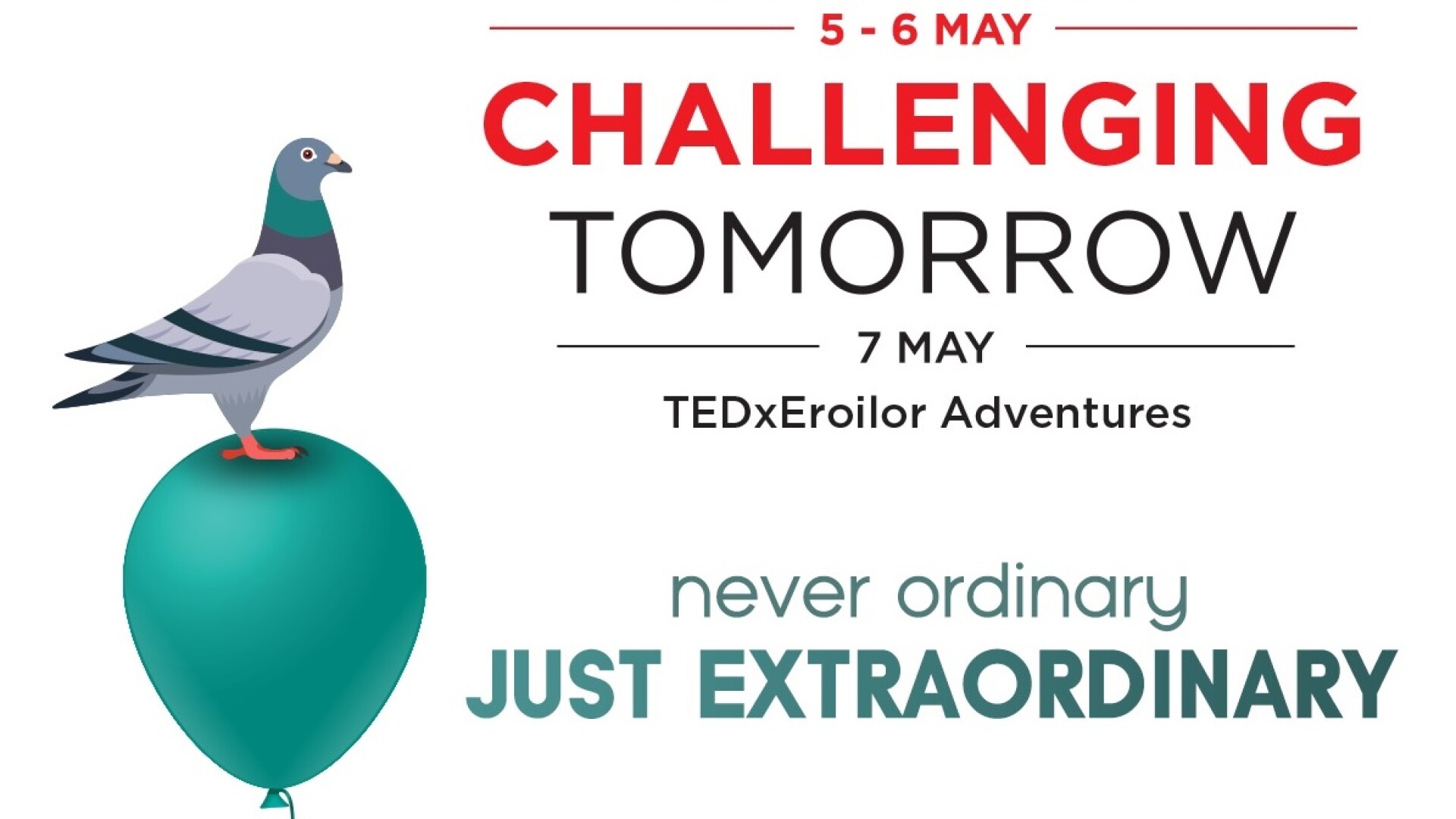 Never Ordinary, Just Extraordinary! TEDxEroilor Challening Tomorrow, ajunge anul acesta la cea de-a VIII-a editie
