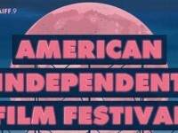 SAVE THE DATE: American Independent Film Festival, ediția #9 – în București și alte 6 orașe, în iunie