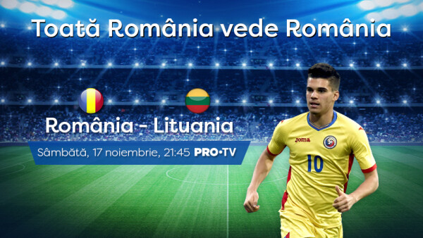 Meciul Romania Lituania Sambătă La Pro Tv Hagi Din Nou In