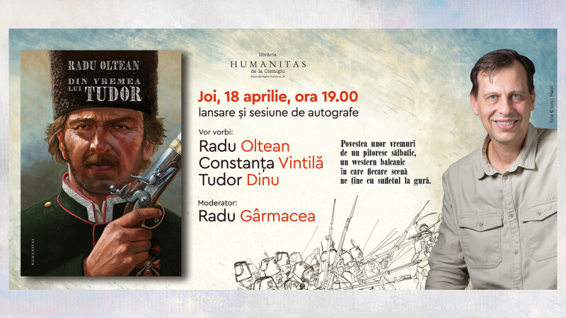 Din vremea lui Tudor: povestea unor vremuri de un pitoresc sălbatic, un western balcanic