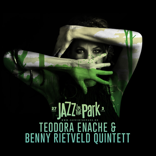 Teodora Enache si Benny Rietveld Quintet deschid festivalul Jazz in the Park 2016 cu un concert de exceptie